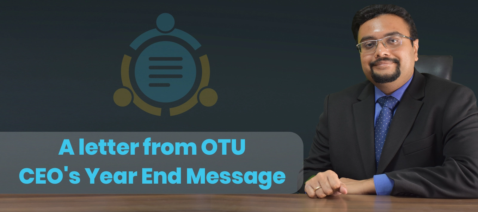 A letter from OTU - CEO's Year End Message